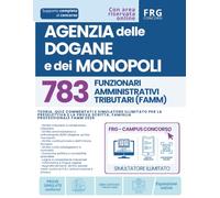 Concorso Agenzia delle Dogane e dei Monopoli 2026 - 783 Funzionari Amministrativi Tributari con Area Riservata Online: Teoria, quiz commentati e ... scritta. Famiglia professionale FAMM 2026