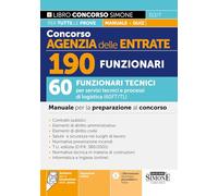 Concorso Agenzia delle Entrate - 190 Funzionari - 60 Funzionari per servizi tecnici e processi di logistica (60FT/TL) - Manuale per la preparazione al concorso (Concorsi e abilitazioni)