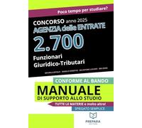 Concorso Agenzia delle Entrate 2025 per 2.700 Funzionari Giuridico Tributari - CONFORME AL BANDO - Tutte le materie spiegate in modo semplice: Manuale di supporto allo studio SPIEGATO SEMPLICE