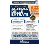 Concorso Agenzia delle Entrate 2026 | 622 Assistenti Gestionali (Categorie Protette L. 68/1999): Manuale Rapido la superare l'esame | Quiz Commentati, Tabelle di ripasso e Simulatore Online