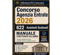 Concorso Agenzia Entrate 2026 - 622 Assistenti Gestionali: Teoria semplificata, schemi e quiz su diritto amministrativo, Agenzia delle Entrate, ... inglese (Manuali per Enti Pubblici Nazionali)