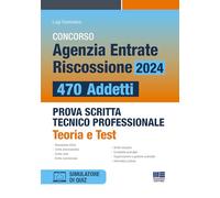 Concorso Agenzia Entrate Riscossione 470 posti. Prova scritta tecnico professionale. Teoria e Test. AGGIORNATO A MARZO 2025 (Concorsi&Esami)