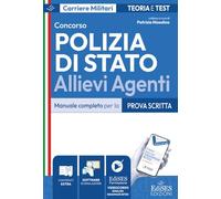 Concorso Allievi Agenti Polizia di Stato: Manuale completo per la prova scritta (PS)