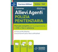 Concorso allievi agenti polizia penitenziaria. Manuale completo per la preparazione a tutte le fasi di selezione. Con software di simulazione (Carriere militari)