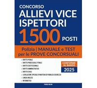 Concorso Allievi Vice Ispettori Polizia 1500 Posti: Manuale e Test per le Prove Concorsuali | Conforme al Bando 2025
