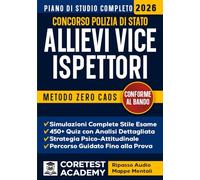 Concorso Allievi Vice Ispettori Polizia di Stato 2026: Zero Caos, Zero Tentativi - Metodo strutturato con simulazioni cronometrate, logica psico-attitudinale, ripasso audio e mappe mentali