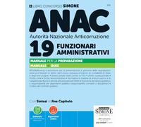 Concorso ANAC Autorità Nazionale Anticorruzione. 19 funzionari amministrativi. Manuale per la preparazione. Con Espansioni online. Con Software online (Concorsi e abilitazioni)