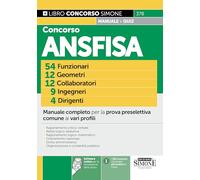 Concorso ANSFISA 54 funzionari 12 geometri 12 collaboratori 9 ingegneri 4 dirigenti. Manuale completo per la prova preselettiva comune ai vari profili (Concorsi e abilitazioni)