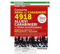 Concorso Arma dei Carabinieri 4918 Allievi Carabinieri in ferma quadriennale. Manuale completo per la prova scritta di selezione. Con estensioni ... la simulazione della prova. Con videolezioni