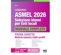 Concorso Asmel 2026 Selezione idonei per Enti Locali - Manuale completo per la prova scritta (Concorsi&Esami)