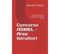 Concorso ASMEL - Area Istruttori: Manuale completo con quiz commentati e schemi. Materie comuni per la prova scritta unica (ex cat. C)