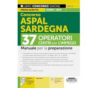 Concorso ASPAL Sardegna - 37 Operatori Centri per l'impiego - Manuale per la preparazione (Concorsi e abilitazioni)