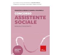 Concorso Assistente sociale. Manuale ragionato per la preparazione (Insegnare domani)