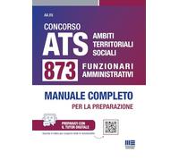 Concorso ATS Ambiti Territoriali Sociali. 873 funzionari amministrativi. Manuale completo per la preparazione. Con tutor digitale (Concorsi&Esami)