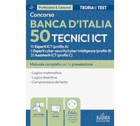 Concorso Banca d’Italia 50 Tecnici ICT - Test preselettivo: Manuale e quesiti per il test preselettivo (P&C)
