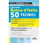 Concorso Banca d'Italia 50 Tecnici - Quiz commentati per la Prova preselettiva (Concorsi e abilitazioni)