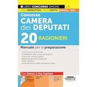 Concorso Camera dei Deputati. 20 ragionieri. Manuale per la preparazione. Con espansioni online. Con software per la simulazione della prova (Concorsi e abilitazioni)