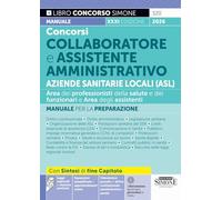 Concorso Collaboratore e Assistente Amministrativo Aziende Sanitarie Locali. Manuale per la preparazione (Concorsi e abilitazioni)