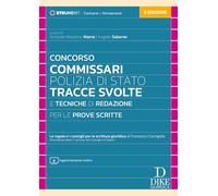 Concorso commissari Polizia di Stato. Tracce svolte e tecniche di redazione per le prove scritte. Nuova ediz. Con Aggiornamento online (Strumenti. Professioni)