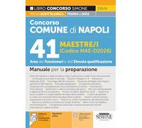 Concorso Comune di Napoli - 41 Maestre/i (Codice MAE-D2026) Area dei Funzionari e dell'Elevata qualificazione - Manuale per la preparazione (Concorsi e abilitazioni)
