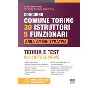 Concorso Comune di Torino 30 istruttori e 5 funzionari. Area amministrativa. Teoria e test per tutte le prove. Con espansione online (Concorsi&Esami)