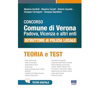 Concorso Comune di Verona, Padova, Vicenza e altri enti. Istruttore di Polizia locale. Teoria e test. Con tutor digitale (Concorsi&Esami)