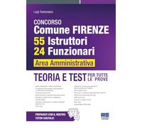 Concorso Comune Firenze. 55 istruttori, 24 funzionari area amministrativa. Teoria e test per tutte le prove. Con espansione online (Concorsi&Esami)