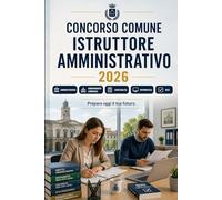 Concorso Comune Istruttore Amministrativo 2026: Enti locali categoria istruttori: diritto amministrativo, ordinamento comunale, contabilità, atti, informatica e quiz