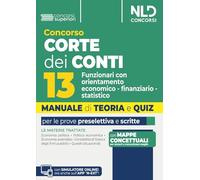 Concorso Corte dei Conti. 13 funzionari con orientamento economico-finanziario-statistico. Manuale di teoria e quiz 2026. Nuova ediz. Con software di simulazione