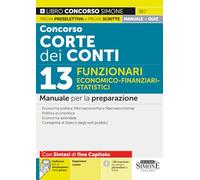 Concorso Corte dei Conti. 13 funzionari economico-finanziari-statistici. Manuale per la preparazione (Concorsi e abilitazioni)