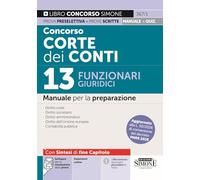 Concorso Corte dei Conti. 13 funzionari giuridici. Manuale per la preparazione. Con espansioni online. Con software per la simulazione della prova (Concorsi e abilitazioni)