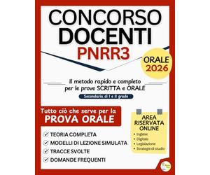 Concorso Docenti PNRR3: Il metodo rapido, completo e aggiornato al bando per superare scritta e orale con teoria essenziale, quiz commentati, simulatore online e modelli di lezione simulata.