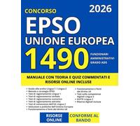 CONCORSO EPSO - 1490 AMMINISTRATORI (AD5) nell’Unione Europea: Manuale con Teoria e Quiz Commentati e Risorse Online Incluse | Conforme al Bando 2026