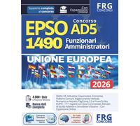 Concorso EPSO 2026 per 1490 Amministratori AD5 - Seconda Edizione Aggiornata: Compendio Disciplinare Integrale per Tutte le Prove