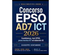 Concorso EPSO AD7 ICT 2026 Amministratori informatici per le istituzioni dell’Unione europea: Guida completa alla candidatura, ai test EPSO e alla ... ICT (Preparazione EPSO - Manuali Centamore)