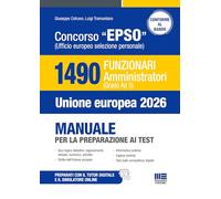 Concorso EPSO Ufficio Europeo Selezione Personale. 1490 Funzionari Amministratori (Grado Ad 5). Manuale per la preparazione ai test. Con espansione online (Concorsi&Esami)