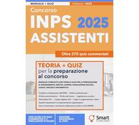 Concorso INPS 2025 - Assistenti: Manuale completo con teoria e quiz per la preparazione di ordinamento, diritto, lavoro, legislazione sociale, logica, inglese e informatica
