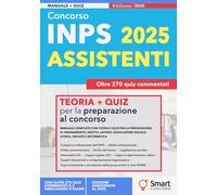 Concorso INPS 2025 - Assistenti: Manuale completo con teoria e quiz per la preparazione di ordinamento, diritto, lavoro, legislazione sociale, logica, ... - Manuali Completi per i Concorsi Pubblici)