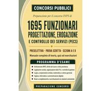 Concorso INPS 2026 - 1695 Funzionari PECS: Manuale completo per la prova preselettiva e la prova scritta. Teoria, quiz commentati, brani a ... alle riforme 2026 (Concorsi Pubblici)