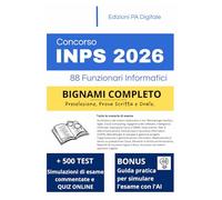 Concorso INPS 2026 Funzionari Informatici: Manuale Completo + Quiz: Il bignami per prepararsi su tutte le materie d'esame. Con tecniche di studio avanzate, Quiz online e Intelligenza Artificiale.