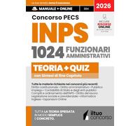 CONCORSO INPS - FUNZIONARI AMMINISTRATIVI: Guida Completa Spiegata Facile, con Teoria Chiara, Box Pratici, Tabelle di Sintesi e Quiz Commentati. ... e Approfondire - Manuale Aggiornato