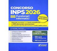 Concorso INPS - Funzionari Informatici: Manuale completo con teoria semplificata e 490 domande commentate per superare ogni fase del concorso in modo rapido e sicuro