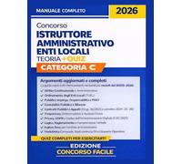 Concorso Istruttore Amministrativo Enti Locali - Categoria C: Manuale Completo 2025-2026 | Teoria Spiegata Facile, Schede di Sintesi, Quiz, Simulazioni e Guida alla Prova Orale | Oltre 250 pagine