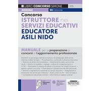 Concorso Istruttore dei Servizi Educativi Educatore Asili Nido - Manuale per la preparazione ai concorsi e l'aggiornamento professionale (Concorsi e abilitazioni)