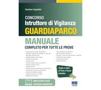 Concorso Istruttore di Vigilanza Guardiaparco. Manuale completo per tutte le prove. Con software di simulazione (Concorsi&Esami)
