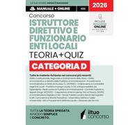 CONCORSO ISTRUTTORE DIRETTIVO E FUNZIONARIO ENTI LOCALI - Area Funzionari ad Elevata Qualificazione (Ex CAT. D): Guida Completa Spiegata Facile con Teoria Chiara, Approccio Operativo e Risorse Online