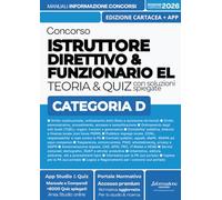 CONCORSO ISTRUTTORE DIRETTIVO E FUNZIONARIO ENTI LOCALI - CATEGORIA D: Manuale Completo. Incluso Kit Preparazione Concorso Online: Accesso ai Compendi Digitali e App Simulazioni con Quiz Spiega