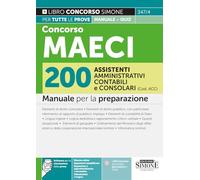 Concorso MAECI 200 Assistenti Amministrativi Contabili e Consolari (Cod. ACC) - Manuale per la preparazione (Concorsi e abilitazioni)