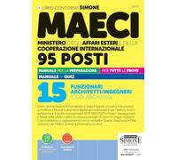 Concorso MAECI 95 posti. 15 funzionari architetti/ingegneri (COD. ARCH/ING). Manuale per la preparazione per tutte le prove. Manuale + quiz (Concorsi e abilitazioni)