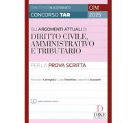 Gli argomenti più attuali di diritto civile, amministrativo e tributario per la prova scritta. Con aggiornamento online (Obiettivo magistrato)